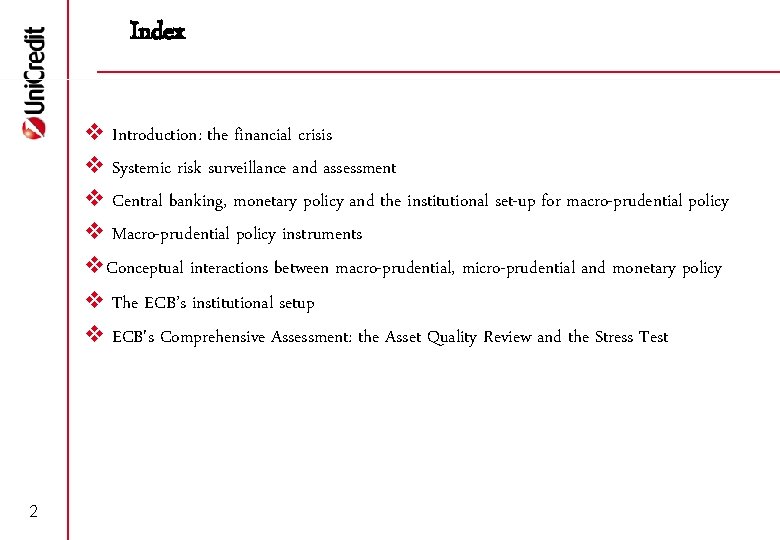 Index v Introduction: the financial crisis v Systemic risk surveillance and assessment v Central