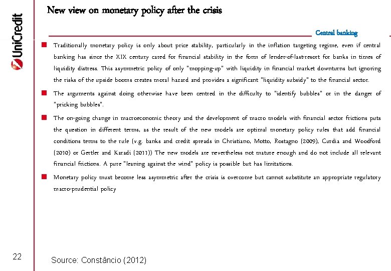 New view on monetary policy after the crisis < < 22 Central banking Traditionally