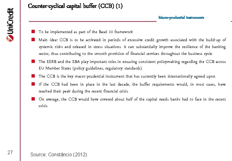 Counter-cyclical capital buffer (CCB) (1) Macro-prudential instruments < To be implemented as part of