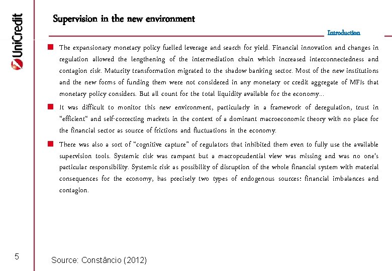 Supervision in the new environment Introduction < The expansionary monetary policy fuelled leverage and