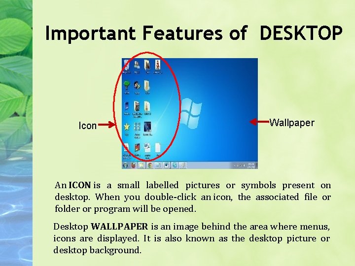 Important Features of DESKTOP Icon Wallpaper An ICON is a small labelled pictures or