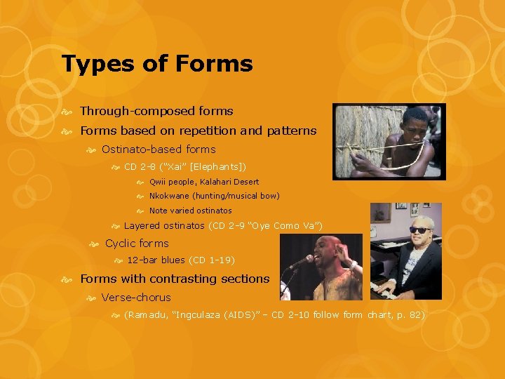 Types of Forms Through-composed forms Forms based on repetition and patterns Ostinato-based forms CD Types of Forms Through-composed forms Forms based on repetition and patterns Ostinato-based forms CD