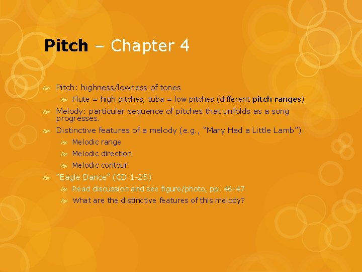 Pitch – Chapter 4 Pitch: highness/lowness of tones Flute = high pitches, tuba = Pitch – Chapter 4 Pitch: highness/lowness of tones Flute = high pitches, tuba =