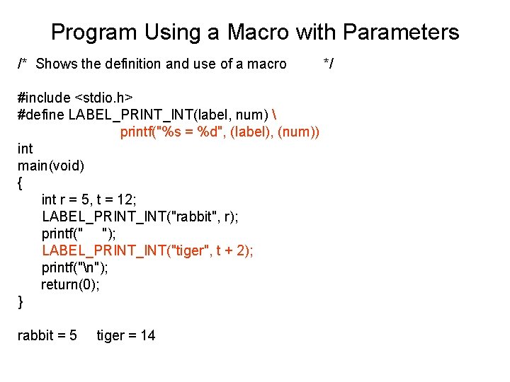 Program Using a Macro with Parameters /* Shows the definition and use of a