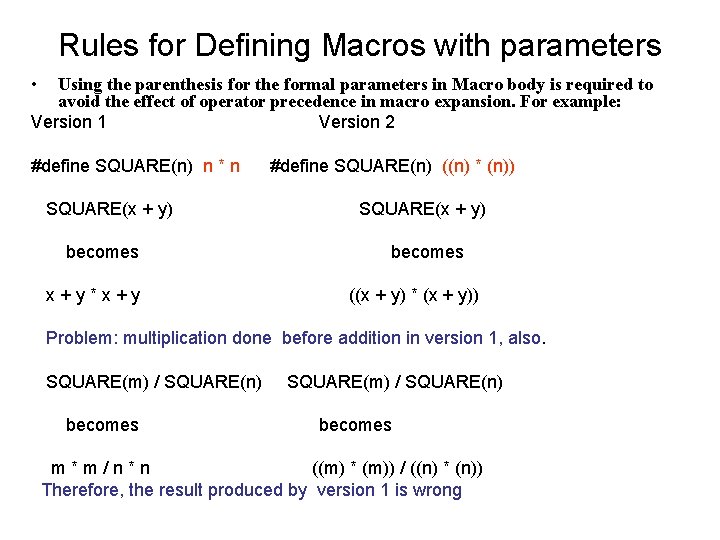 Rules for Defining Macros with parameters • Using the parenthesis for the formal parameters