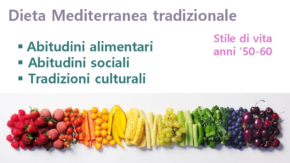 Dieta Mediterranea tradizionale § Abitudini alimentari § Abitudini sociali § Tradizioni culturali Stile di