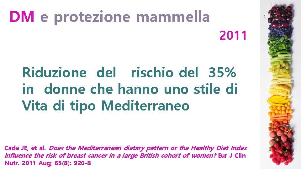 DM e protezione mammella 2011 Riduzione del rischio del 35% in donne che hanno