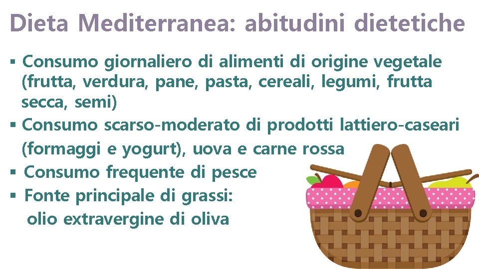 Dieta Mediterranea: abitudini dietetiche § Consumo giornaliero di alimenti di origine vegetale (frutta, verdura,