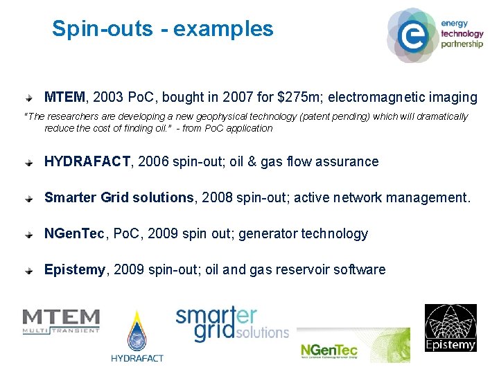 Spin-outs - examples MTEM, 2003 Po. C, bought in 2007 for $275 m; electromagnetic