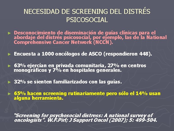 NECESIDAD DE SCREENING DEL DISTRÉS PSICOSOCIAL ► Desconocimiento de diseminación de guías clínicas para
