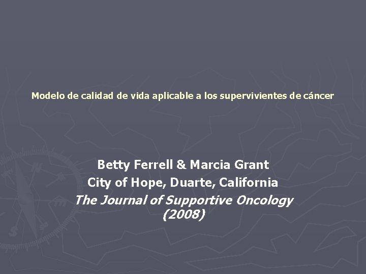 Modelo de calidad de vida aplicable a los supervivientes de cáncer Betty Ferrell &