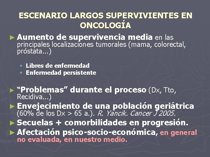 ESCENARIO LARGOS SUPERVIVIENTES EN ONCOLOGÍA ► Aumento de supervivencia media en las principales localizaciones