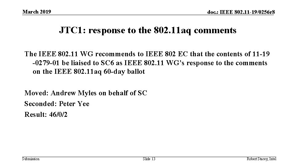 March 2019 doc. : IEEE 802. 11 -19/0256 r 8 JTC 1: response to