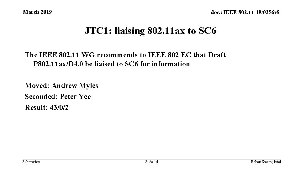 March 2019 doc. : IEEE 802. 11 -19/0256 r 8 JTC 1: liaising 802.