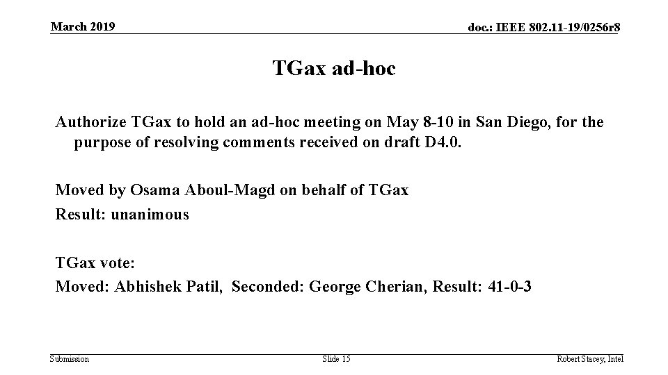 March 2019 doc. : IEEE 802. 11 -19/0256 r 8 TGax ad-hoc Authorize TGax