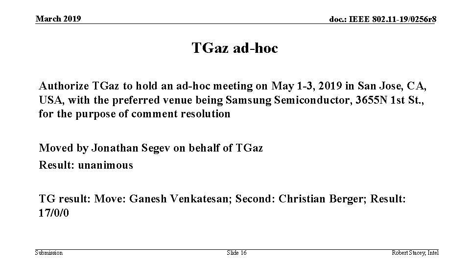 March 2019 doc. : IEEE 802. 11 -19/0256 r 8 TGaz ad-hoc Authorize TGaz