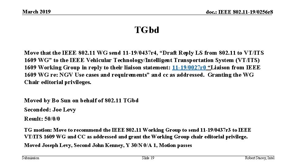 March 2019 doc. : IEEE 802. 11 -19/0256 r 8 TGbd Move that the