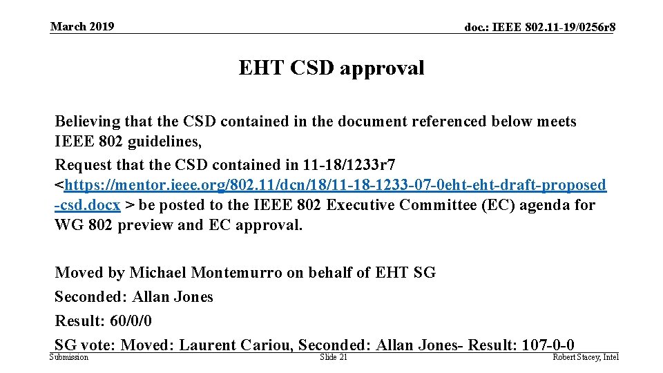 March 2019 doc. : IEEE 802. 11 -19/0256 r 8 EHT CSD approval Believing