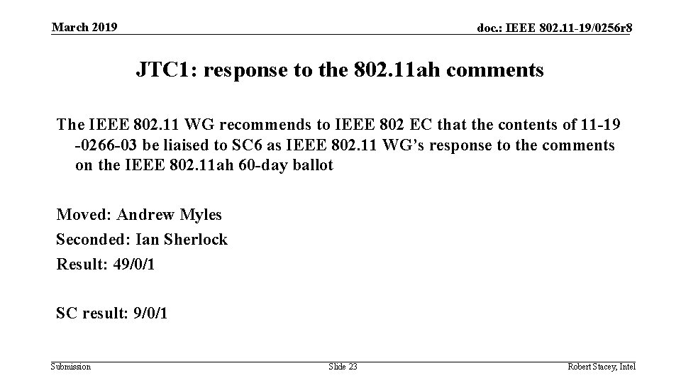 March 2019 doc. : IEEE 802. 11 -19/0256 r 8 JTC 1: response to