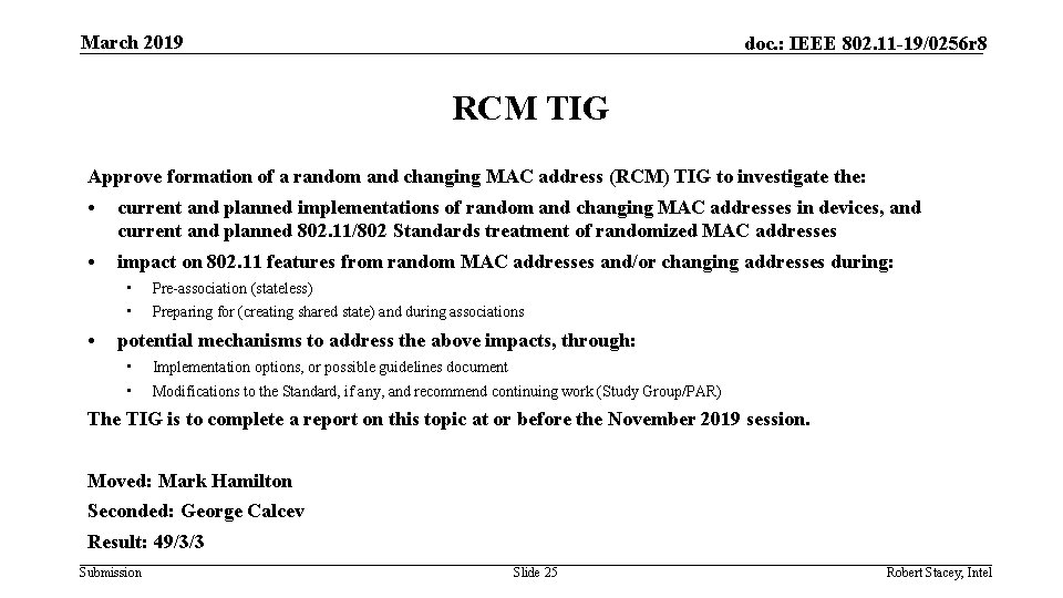 March 2019 doc. : IEEE 802. 11 -19/0256 r 8 RCM TIG Approve formation