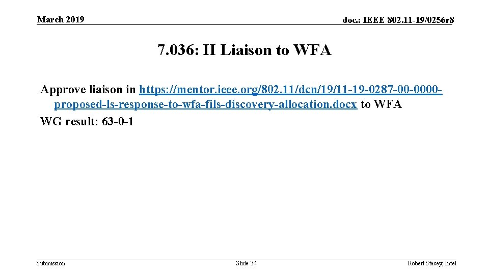 March 2019 doc. : IEEE 802. 11 -19/0256 r 8 7. 036: II Liaison