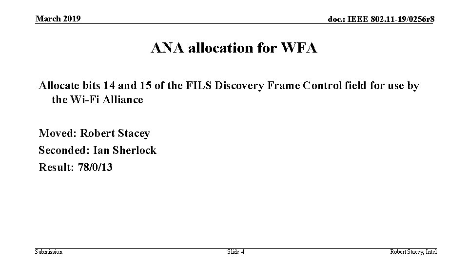 March 2019 doc. : IEEE 802. 11 -19/0256 r 8 ANA allocation for WFA