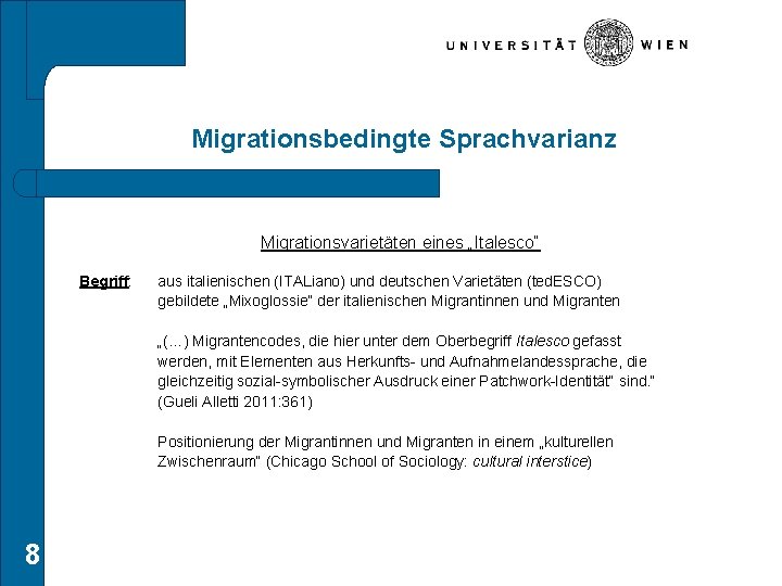 Migrationsbedingte Sprachvarianz Migrationsvarietäten eines „Italesco“ Begriff: aus italienischen (ITALiano) und deutschen Varietäten (ted. ESCO)