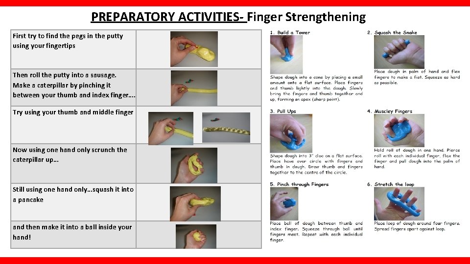 PREPARATORY ACTIVITIES- Finger Strengthening First try to find the pegs in the putty using