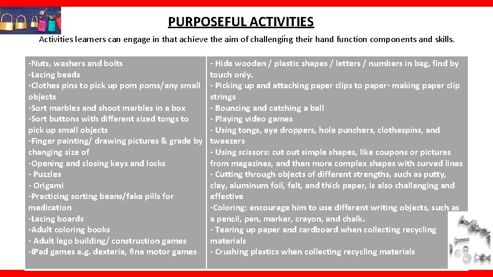PURPOSEFUL ACTIVITIES . Activities learners can engage in that achieve the aim of challenging