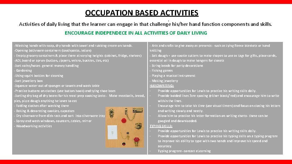 OCCUPATION BASED ACTIVITIES . Activities of daily living that the learner can engage in