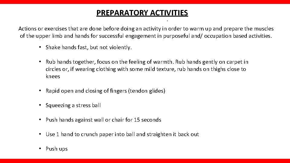 PREPARATORY ACTIVITIES. Actions or exercises that are done before doing an activity in order