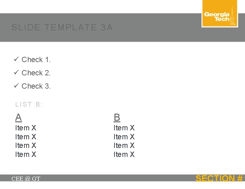 SLIDE TEMPLATE 3 A ü Check 1. ü Check 2. ü Check 3. LIST
