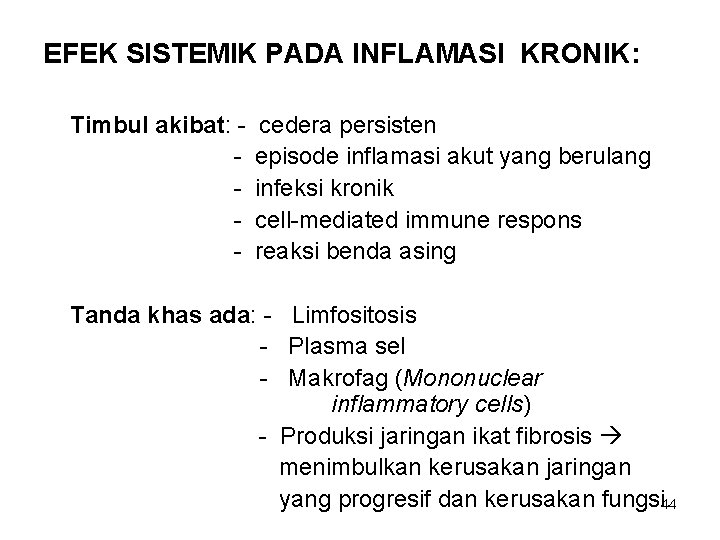 EFEK SISTEMIK PADA INFLAMASI KRONIK: Timbul akibat: - cedera persisten episode inflamasi akut yang