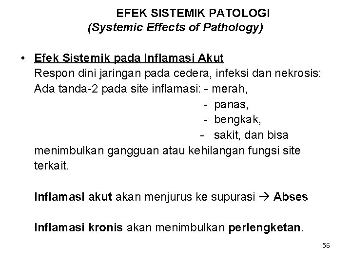 EFEK SISTEMIK PATOLOGI (Systemic Effects of Pathology) • Efek Sistemik pada Inflamasi Akut Respon
