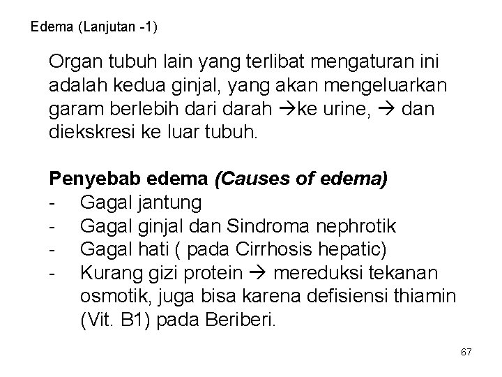 Edema (Lanjutan -1) Organ tubuh lain yang terlibat mengaturan ini adalah kedua ginjal, yang