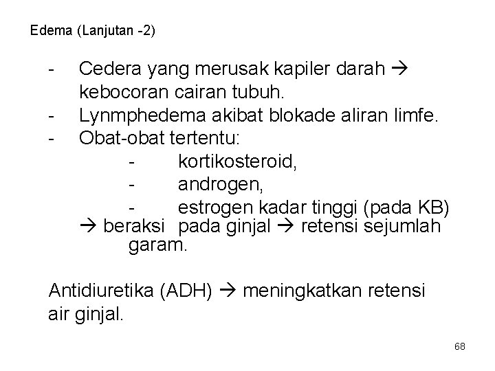 Edema (Lanjutan -2) - Cedera yang merusak kapiler darah kebocoran cairan tubuh. Lynmphedema akibat