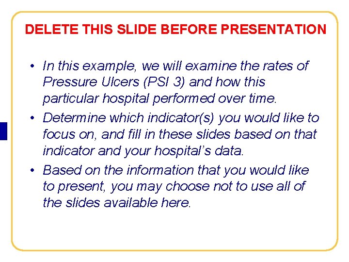 AHRQ Quality Indicators Toolkit DELETE THIS SLIDE BEFORE PRESENTATION • In this example, we
