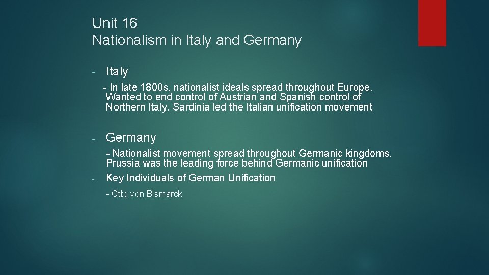 Unit 16 Nationalism in Italy and Germany - Italy - In late 1800 s,