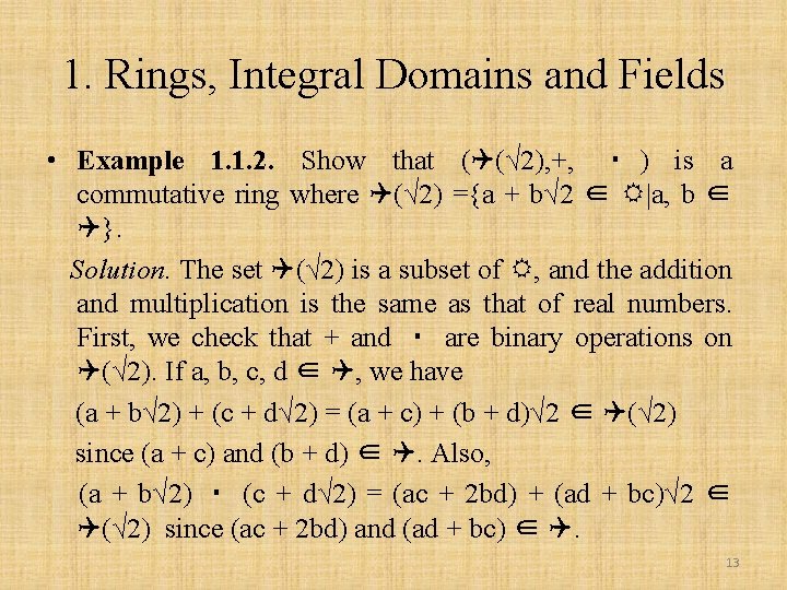 1. Rings, Integral Domains and Fields • Example 1. 1. 2. Show that (Q(√