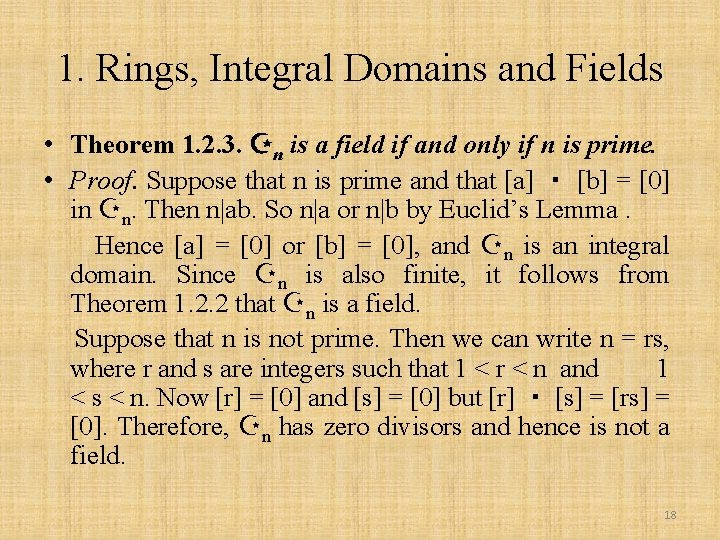 1. Rings, Integral Domains and Fields • Theorem 1. 2. 3. Zn is a