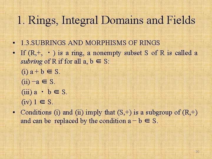 1. Rings, Integral Domains and Fields • 1. 3. SUBRINGS AND MORPHISMS OF RINGS
