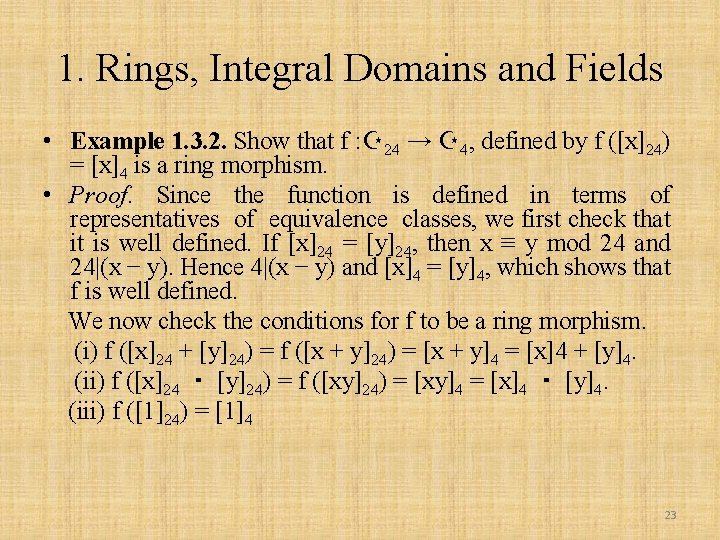 1. Rings, Integral Domains and Fields • Example 1. 3. 2. Show that f