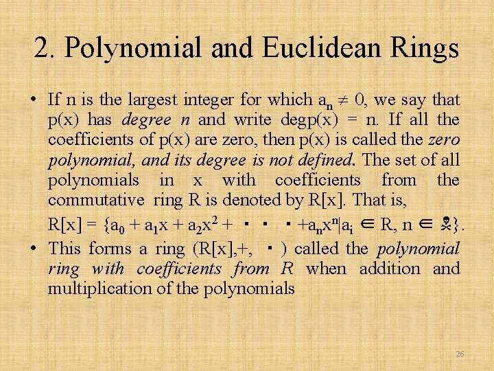 2. Polynomial and Euclidean Rings • If n is the largest integer for which