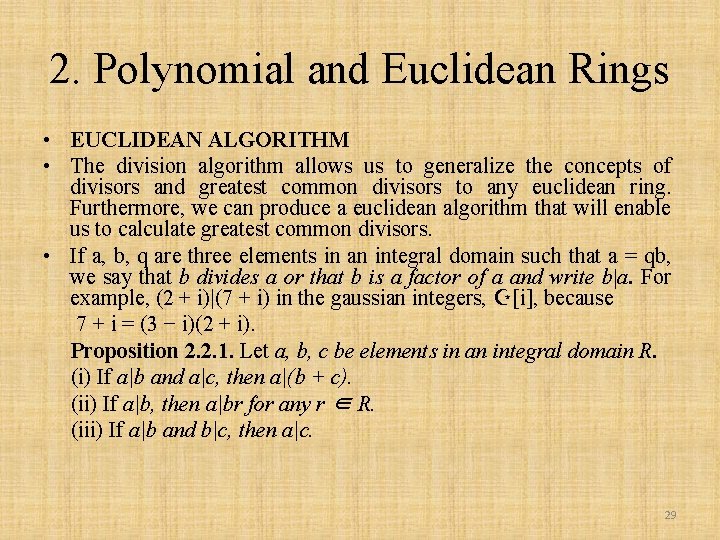 2. Polynomial and Euclidean Rings • EUCLIDEAN ALGORITHM • The division algorithm allows us