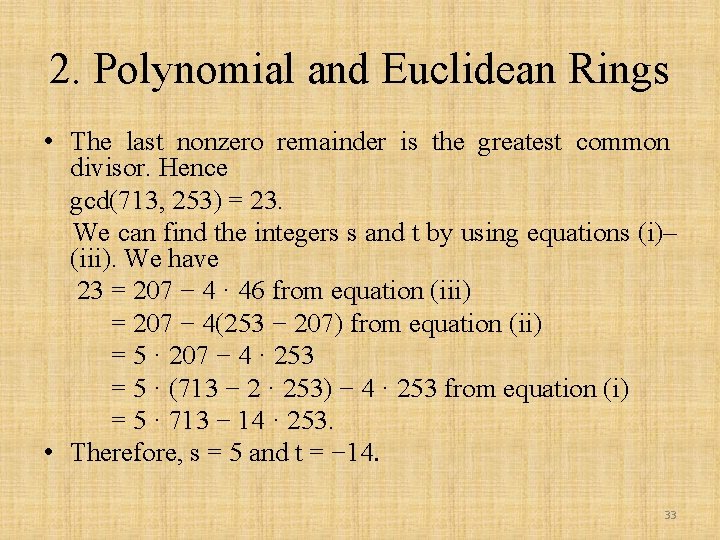 2. Polynomial and Euclidean Rings • The last nonzero remainder is the greatest common