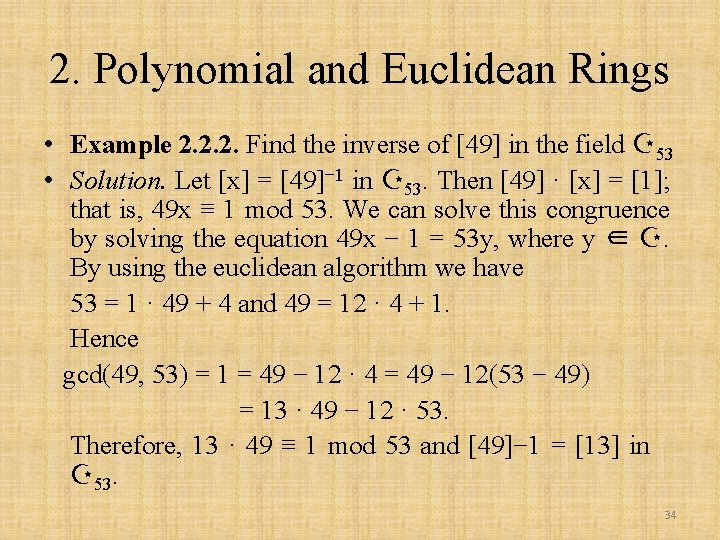 2. Polynomial and Euclidean Rings • Example 2. 2. 2. Find the inverse of