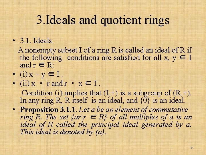 3. Ideals and quotient rings • 3. 1. Ideals. A nonempty subset I of