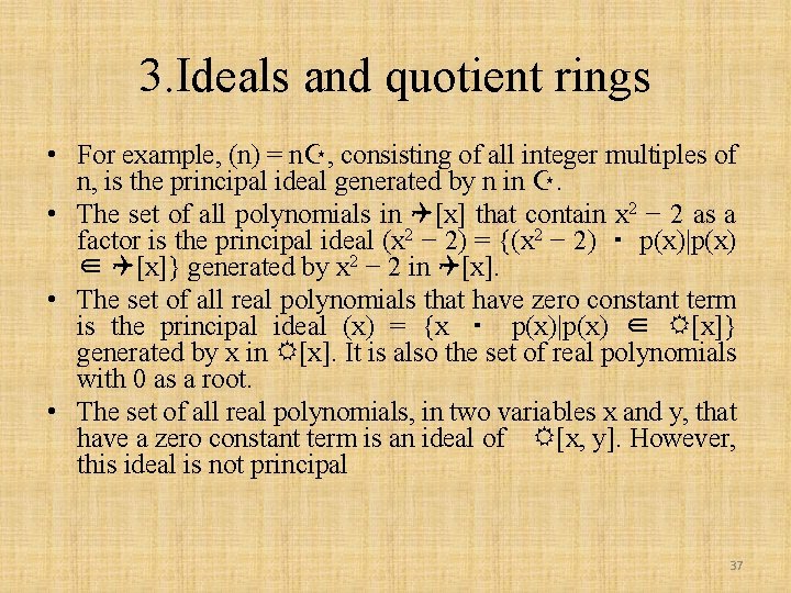3. Ideals and quotient rings • For example, (n) = n. Z, consisting of