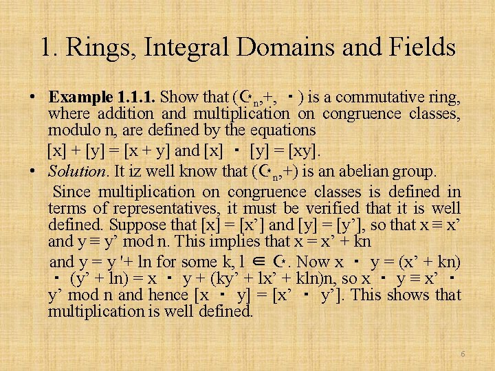 1. Rings, Integral Domains and Fields • Example 1. 1. 1. Show that (Zn,