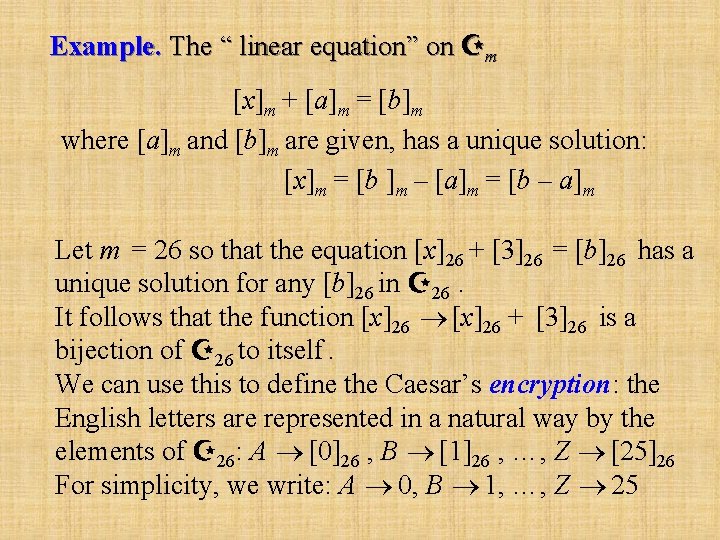 Example. The “ linear equation” on Zm [x]m + [a]m = [b]m where [a]m